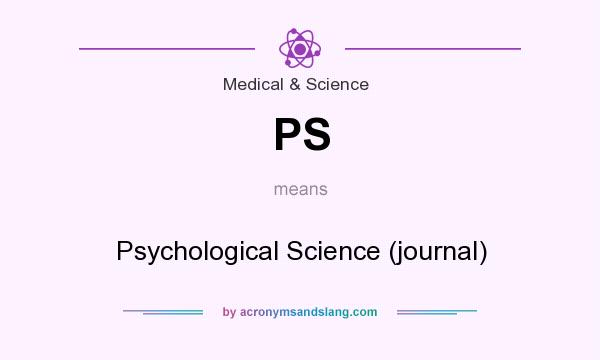 What does PS mean? It stands for Psychological Science (journal)