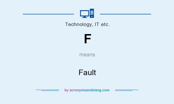 What does F mean? It stands for Fault