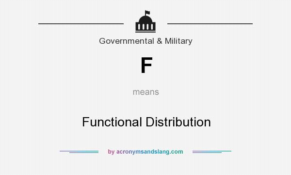 What does F mean? It stands for Functional Distribution