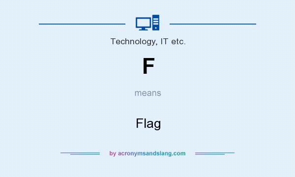 What does F mean? It stands for Flag