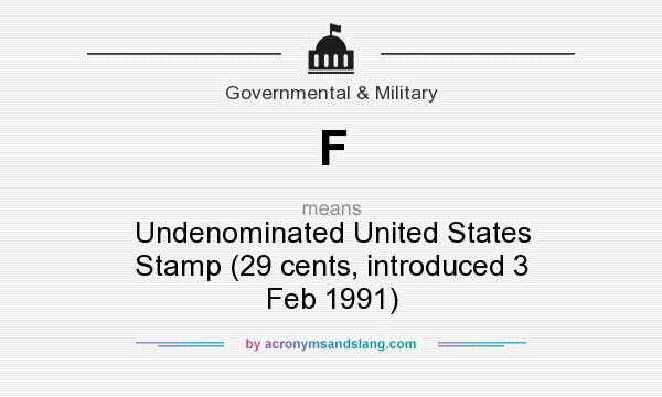 What does F mean? It stands for Undenominated United States Stamp (29 cents, introduced 3 Feb 1991)