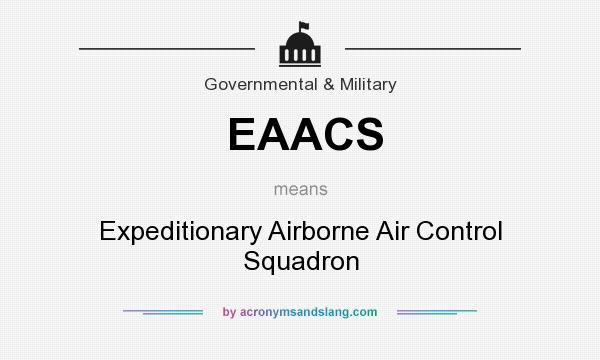 What does EAACS mean? It stands for Expeditionary Airborne Air Control Squadron