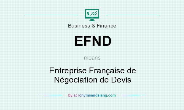 What does EFND mean? It stands for Entreprise Française de Négociation de Devis