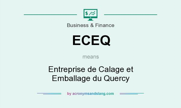 What does ECEQ mean? It stands for Entreprise de Calage et Emballage du Quercy