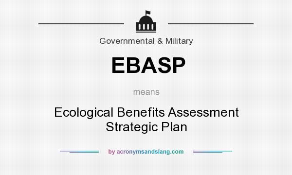 What does EBASP mean? It stands for Ecological Benefits Assessment Strategic Plan