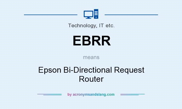 What does EBRR mean? It stands for Epson Bi-Directional Request Router