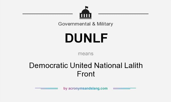 What does DUNLF mean? It stands for Democratic United National Lalith Front