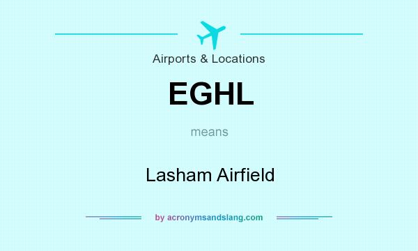 What does EGHL mean? It stands for Lasham Airfield