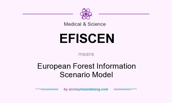 What does EFISCEN mean? It stands for European Forest Information Scenario Model