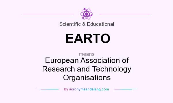 What does EARTO mean? It stands for European Association of Research and Technology Organisations