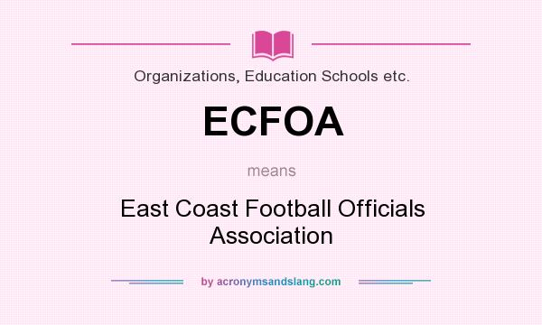 What does ECFOA mean? It stands for East Coast Football Officials Association