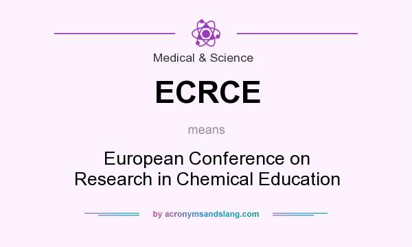 What does ECRCE mean? It stands for European Conference on Research in Chemical Education