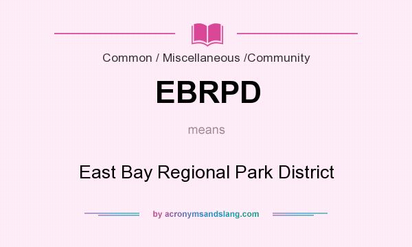 What does EBRPD mean? It stands for East Bay Regional Park District