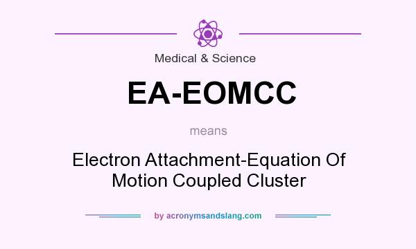 What does EA-EOMCC mean? It stands for Electron Attachment-Equation Of Motion Coupled Cluster