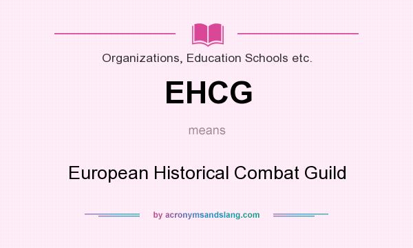 What does EHCG mean? It stands for European Historical Combat Guild