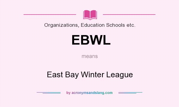 What does EBWL mean? It stands for East Bay Winter League