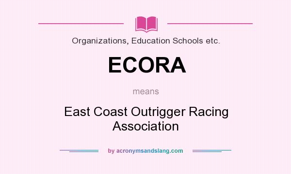 What does ECORA mean? It stands for East Coast Outrigger Racing Association