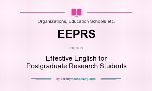 What does EEPRS mean? It stands for Effective English for Postgraduate Research Students