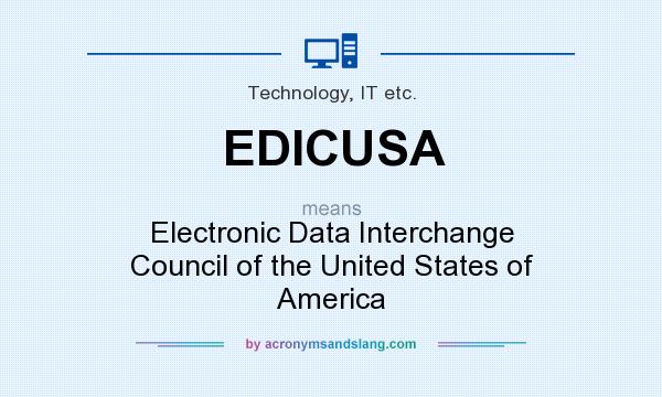 What does EDICUSA mean? It stands for Electronic Data Interchange Council of the United States of America