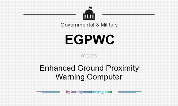What does EGPWC mean? It stands for Enhanced Ground Proximity Warning Computer