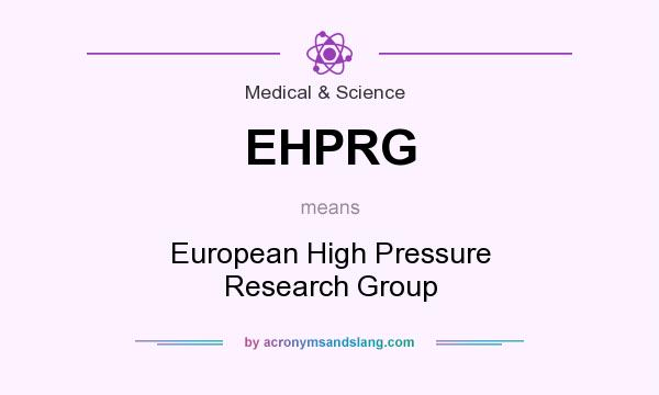 What does EHPRG mean? It stands for European High Pressure Research Group