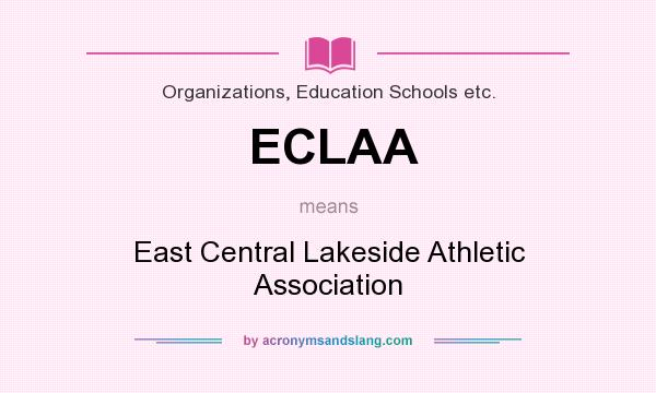 What does ECLAA mean? It stands for East Central Lakeside Athletic Association