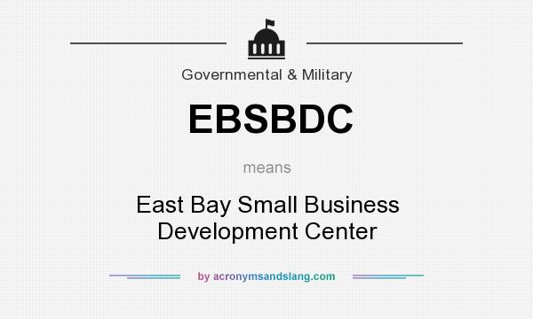 What does EBSBDC mean? It stands for East Bay Small Business Development Center