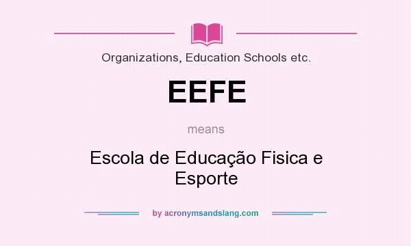 What does EEFE mean? It stands for Escola de Educação Fisica e Esporte
