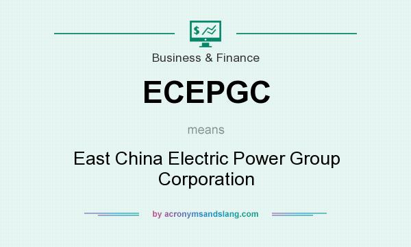 What does ECEPGC mean? It stands for East China Electric Power Group Corporation