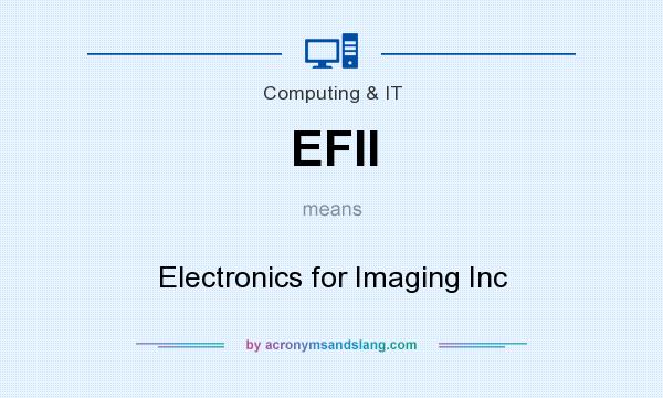 What does EFII mean? It stands for Electronics for Imaging Inc