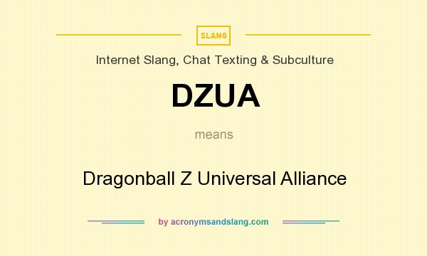 What does DZUA mean? It stands for Dragonball Z Universal Alliance