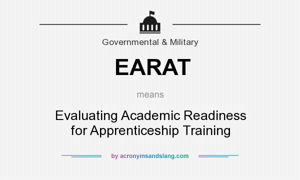 What does EARAT mean? It stands for Evaluating Academic Readiness for Apprenticeship Training