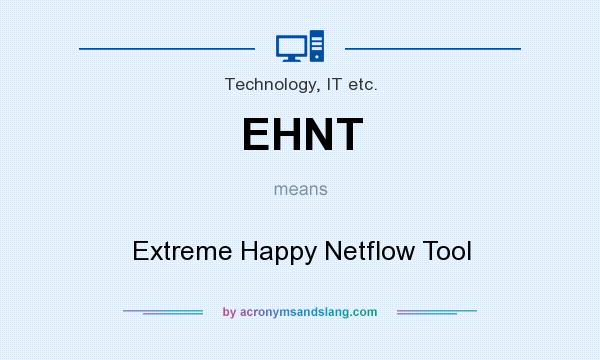 What does EHNT mean? It stands for Extreme Happy Netflow Tool