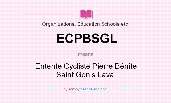 What does ECPBSGL mean? It stands for Entente Cycliste Pierre Bénite Saint Genis Laval