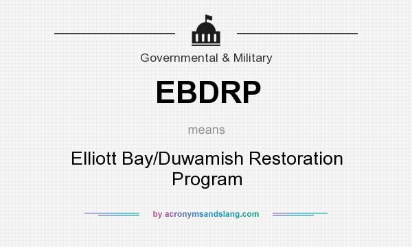 What does EBDRP mean? It stands for Elliott Bay/Duwamish Restoration Program