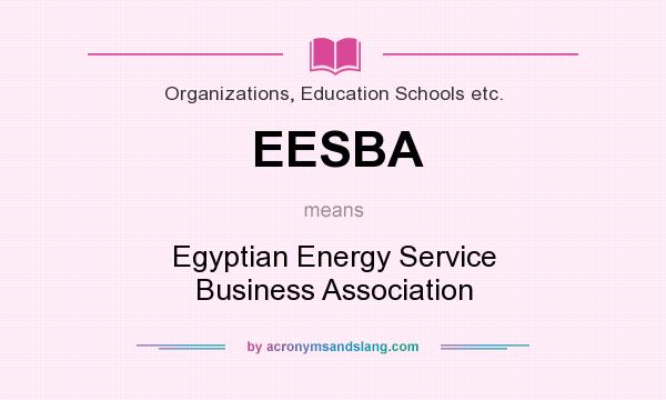 What does EESBA mean? It stands for Egyptian Energy Service Business Association