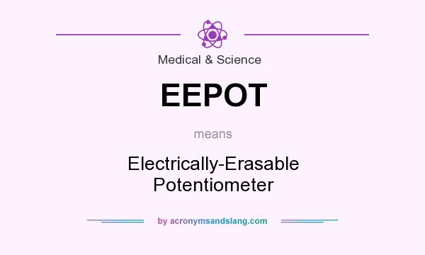What does EEPOT mean? It stands for Electrically-Erasable Potentiometer