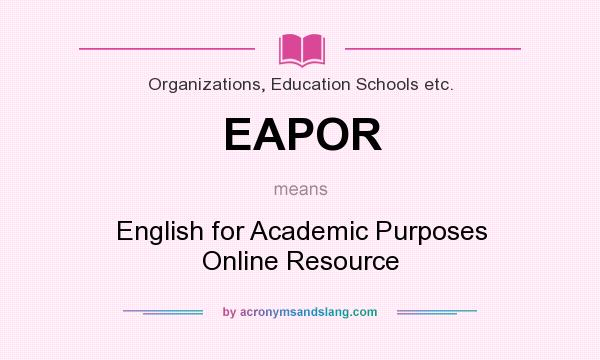 What does EAPOR mean? It stands for English for Academic Purposes Online Resource