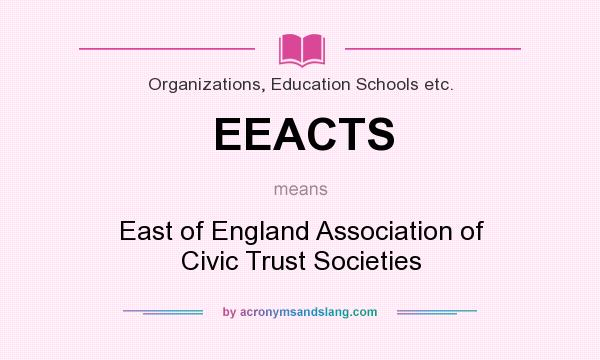 What does EEACTS mean? It stands for East of England Association of Civic Trust Societies