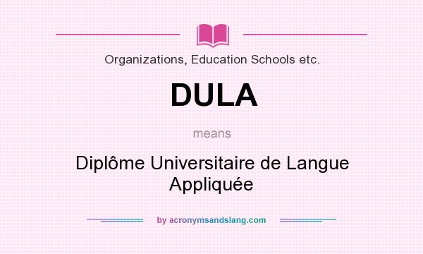What does DULA mean? It stands for Diplôme Universitaire de Langue Appliquée