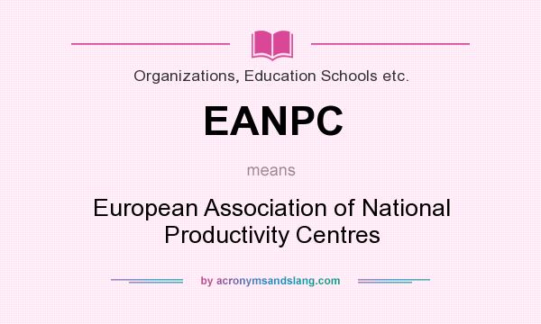What does EANPC mean? It stands for European Association of National Productivity Centres