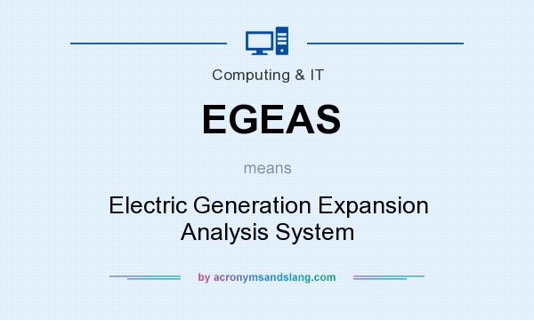 What does EGEAS mean? It stands for Electric Generation Expansion Analysis System