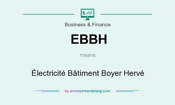 What does EBBH mean? It stands for Électricité Bâtiment Boyer Hervé
