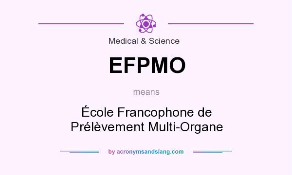 What does EFPMO mean? It stands for École Francophone de Prélèvement Multi-Organe