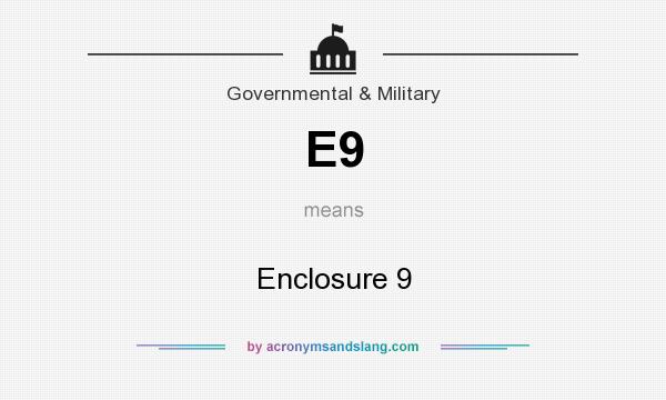 What does E9 mean? It stands for Enclosure 9