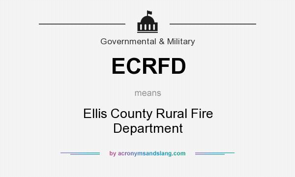 What does ECRFD mean? It stands for Ellis County Rural Fire Department
