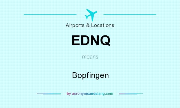 What does EDNQ mean? It stands for Bopfingen