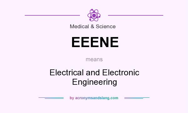 What does EEENE mean? It stands for Electrical and Electronic Engineering