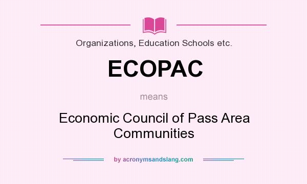 What does ECOPAC mean? It stands for Economic Council of Pass Area Communities