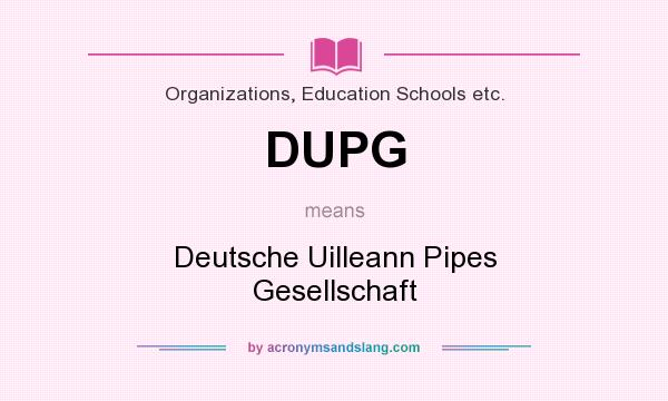 What does DUPG mean? It stands for Deutsche Uilleann Pipes Gesellschaft